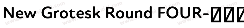 New Grotesk Round FOUR字体转换
